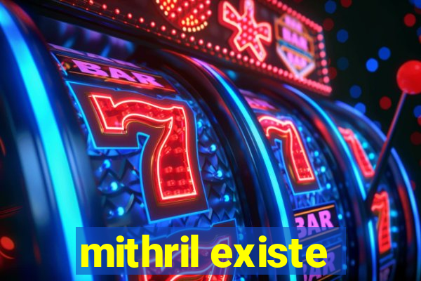 mithril existe